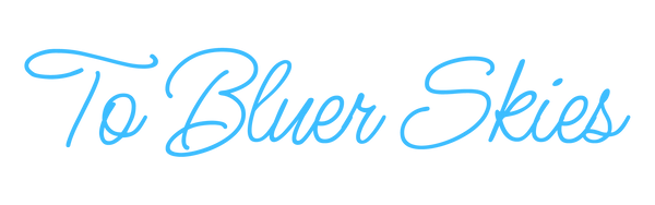 To Bluer Skies